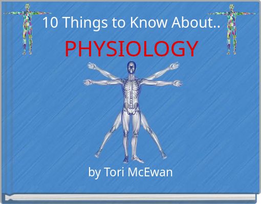 10 Things to Know About..PHYSIOLOGY