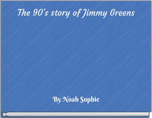 The 90's story of Jimmy Greens