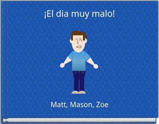 ¡El dia muy malo!