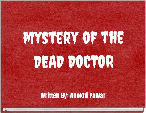 mystery of the DEAD DOCTOR