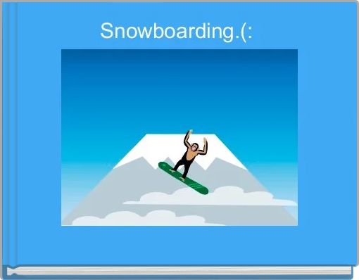 Snowboarding.(: 