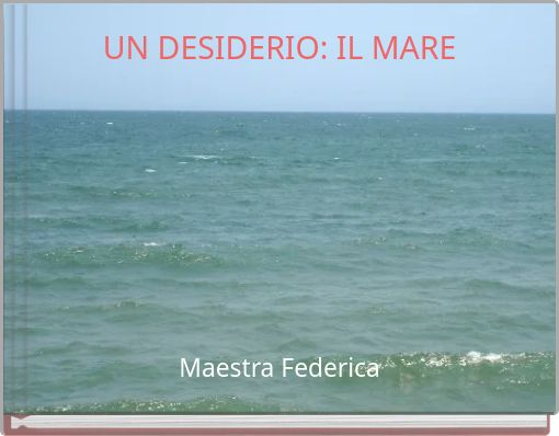 UN  DESIDERIO: IL  MARE
