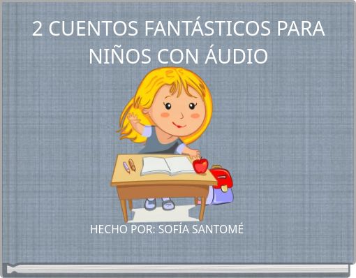 2 CUENTOS FANTÁSTICOS PARA NIÑOS CON ÁUDIO