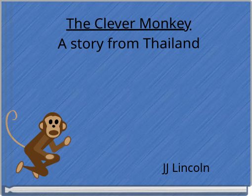 The Clever Monkey A story from Thailand
