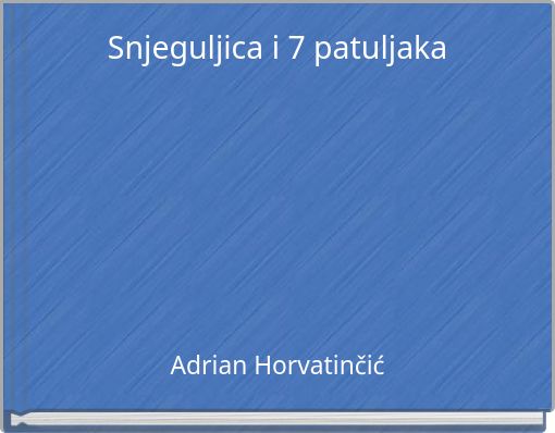 Snjeguljica i 7 patuljaka