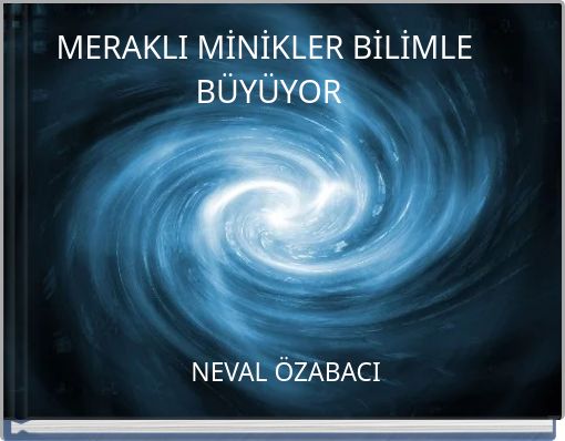 MERAKLI MİNİKLER BİLİMLE B&Uuml;Y&Uuml;YOR