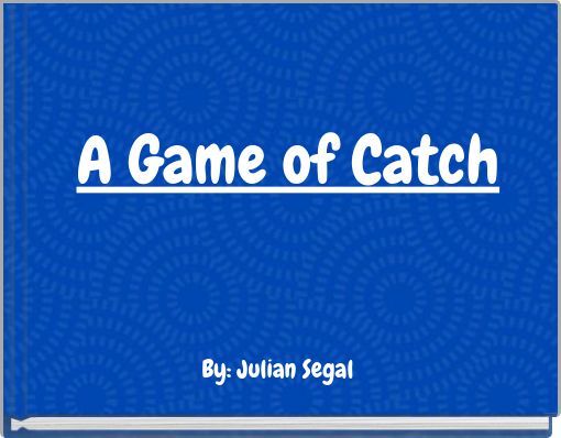 A Game of Catch