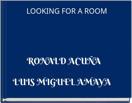 LOOKING FOR A ROOM