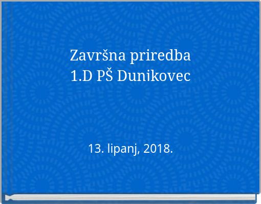 Završna priredba1.D  PŠ Dunjkovec