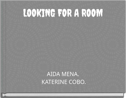 LOOKING FOR A ROOM