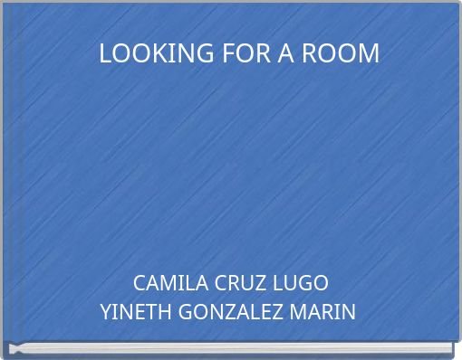 LOOKING FOR A ROOM