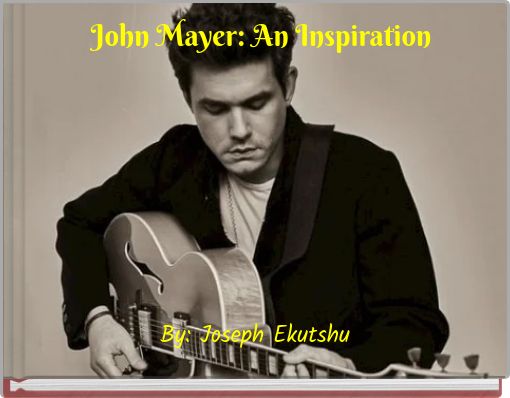John Mayer: An Inspiration