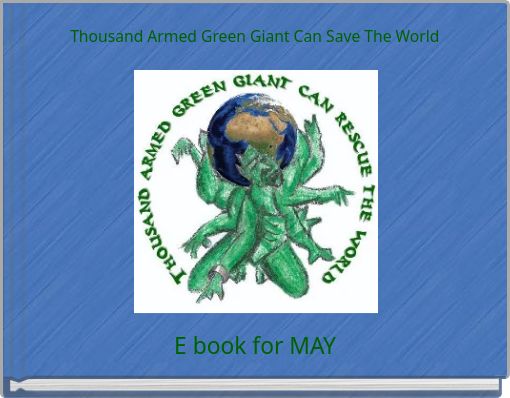 Thousand Armed Green Giant Can Save The World
