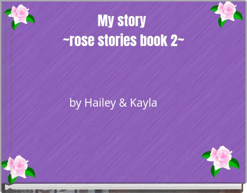 My story ~rose stories book 2~