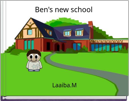 Ben's new school