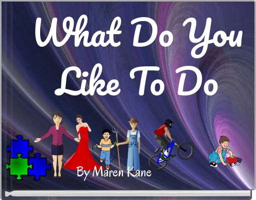 What Do You Like To Do