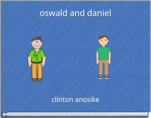 oswald and daniel