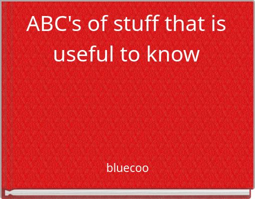 Front cover of 'ABC's of stuff that is useful to know' 