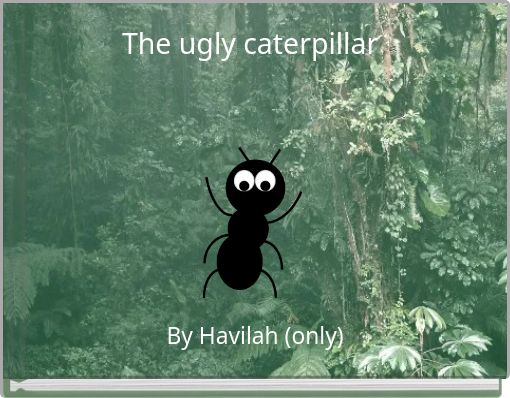 Front cover of 'The ugly caterpillar' 