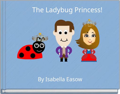 The Ladybug Princess!