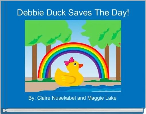 Front cover of 'Debbie Duck Saves The Day!' 