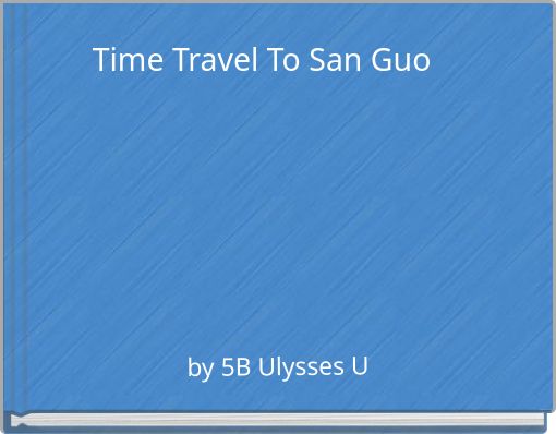 Front cover of 'Time Travel To San Guo' 