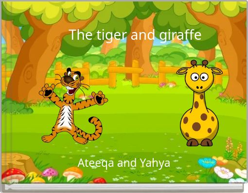 The tiger and giraffe