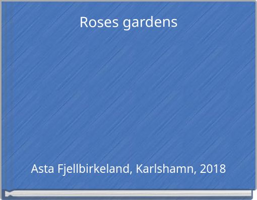 Roses gardens
