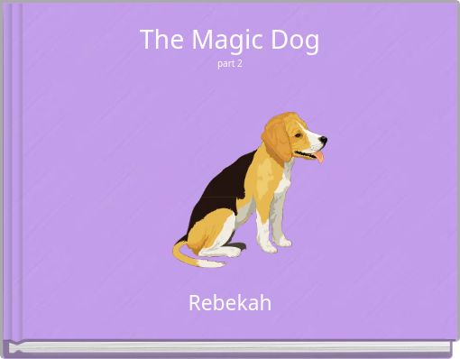 The Magic Dog part 2