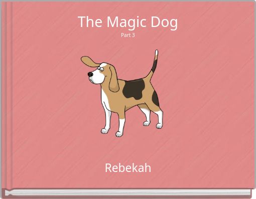 The Magic Dog Part 3