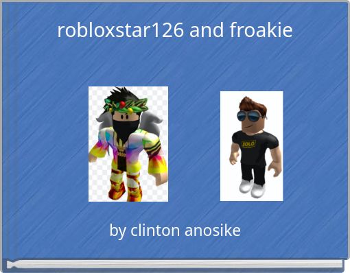 robloxstar126 and froakie