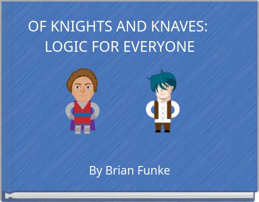 Front cover of 'OF KNIGHTS AND KNAVES: LOGIC FOR EVERYONE' 
