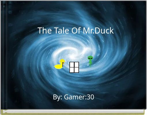 The Tale Of Mr.Duck The Tale Of Mr. Duck