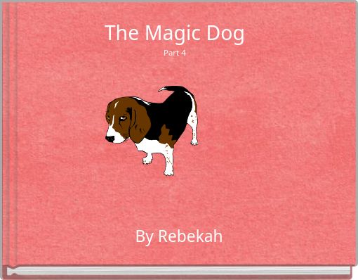 The Magic Dog Part 4