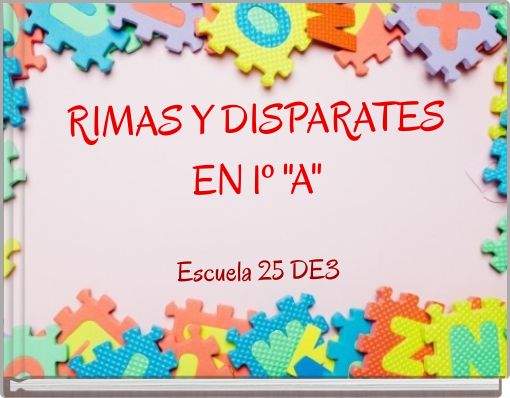 RIMAS Y DISPARATES EN 1º "A" Escuela 25 DE3