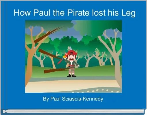 How Paul the Pirate lost his Leg