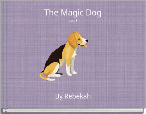 The Magic Dog part 5