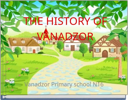 THE HISTORY OF VANADZOR