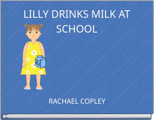 LILLY DRINKS MILK AT SCHOOL
