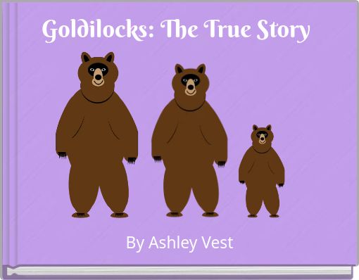 Front cover of 'Goldilocks: The True Story' 