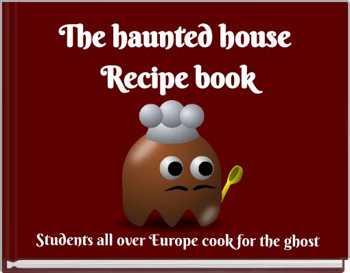 The haunted house﻿ Recipe book