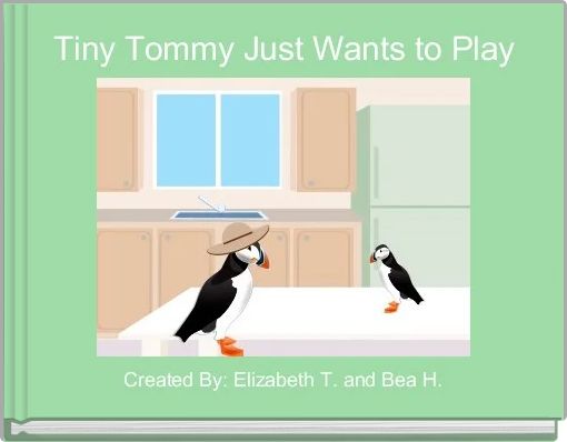 Front cover of 'Tiny Tommy Just Wants to Play' 