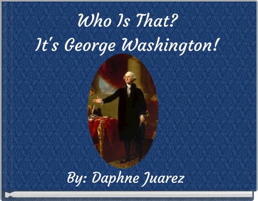 Who Is That? It's George Washington!