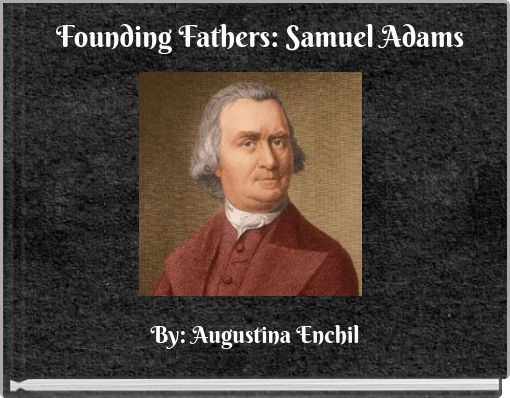 Founding Fathers: Samuel Adams
