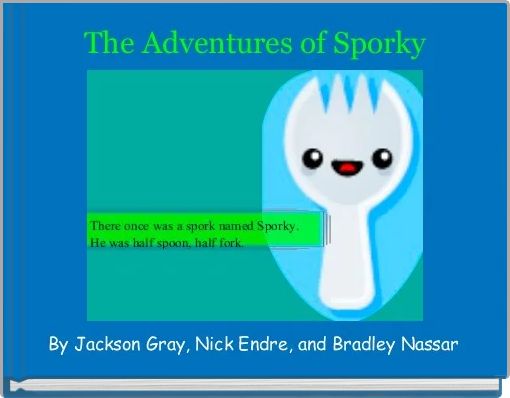 The Adventures of Sporky