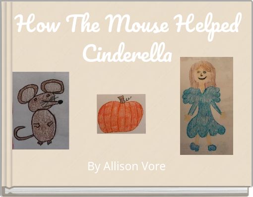 Front cover of 'How The Mouse Helped Cinderella' 