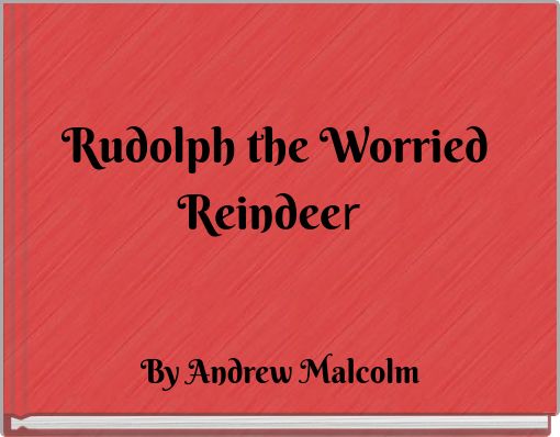 Front cover of 'Rudolph the Worried Reindeer' 
