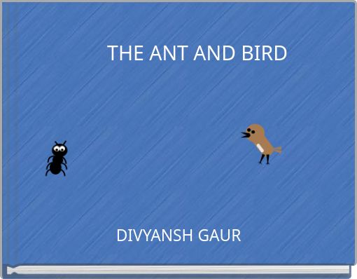 THE ANT AND BIRD