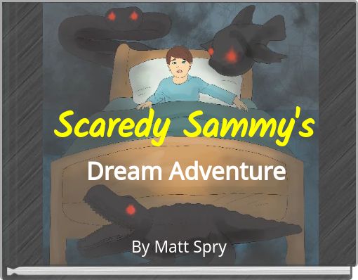 Scaredy Sammy's Dream Adventure