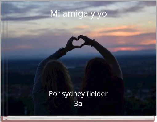 Mi amiga y yo